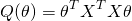 \[Q(\theta)=\theta^TX^TX\theta\]