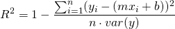 \[R^2 = 1 - \frac{\sum_{i=1}^n (y_i - (m{x_i} + b))^2}{n\cdot var(y)}\]