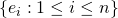 \left\{ e_i:1\leq i \leq n \right\}