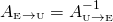 \[A_{\text{\tiny E}\rightarrow \text{\tiny U}}=A_{\text{\tiny U}\rightarrow \text{\tiny E}}^{-1}\]