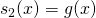 s_2(x)=g(x)