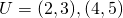 U=(2,3), (4,5)