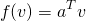 \[f(v)=a^Tv\]