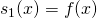 s_1(x)=f(x)