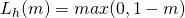 \[L_h(m) = max(0, 1-m)\]