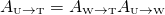 \[A_{\text{\tiny U}\rightarrow \text{\tiny T}}=\\ A_{\text{\tiny W}\rightarrow \text{\tiny T}}A_{\text{\tiny U}\rightarrow \text{\tiny W}}\]