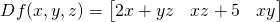 \[Df(x,y,z)=\begin{bmatrix} 2x+yz &amp; xz+5 &amp; xy \end{bmatrix}\]